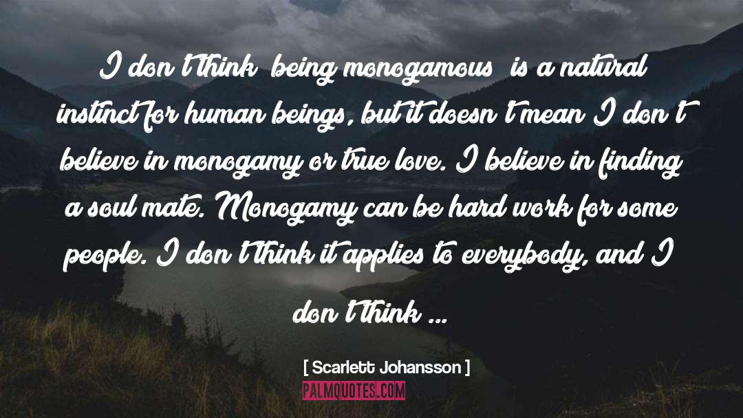 Scarlett Johansson Quotes: I don't think [being monogamous]
