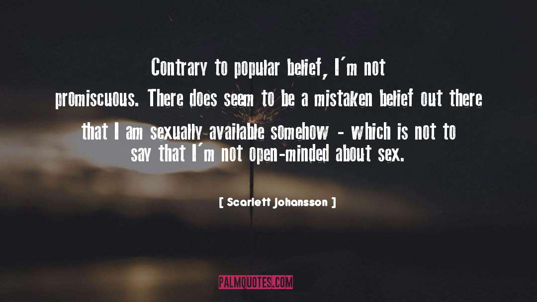 Scarlett Johansson Quotes: Contrary to popular belief, I'm