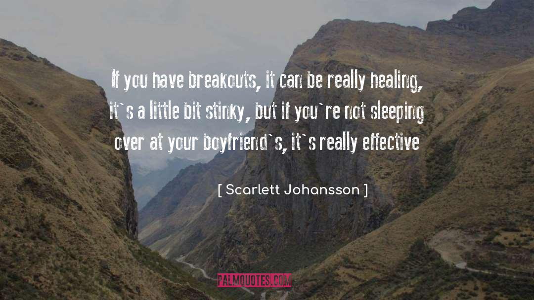 Scarlett Johansson Quotes: If you have breakouts, it