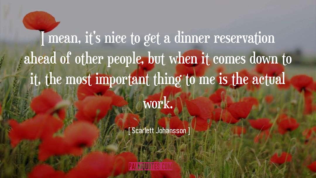 Scarlett Johansson Quotes: I mean, it's nice to