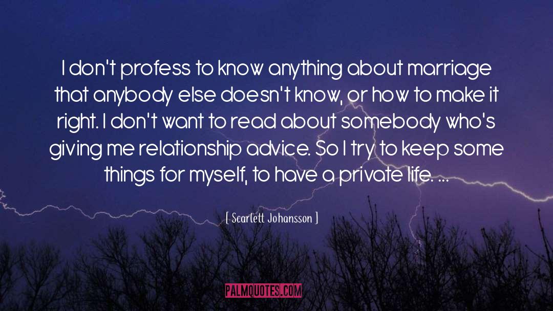 Scarlett Johansson Quotes: I don't profess to know