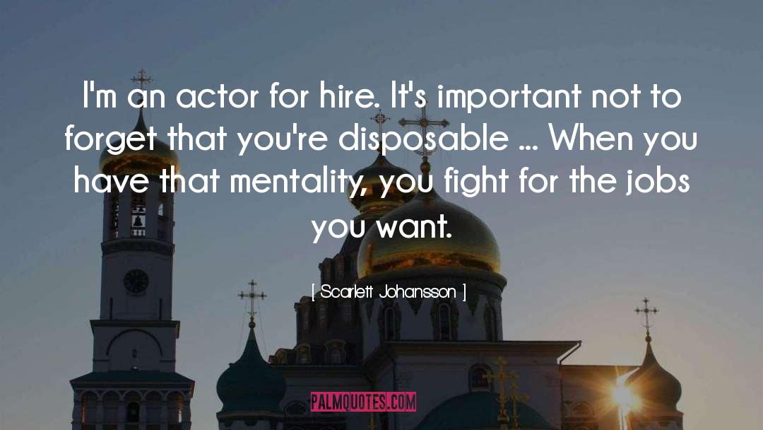 Scarlett Johansson Quotes: I'm an actor for hire.
