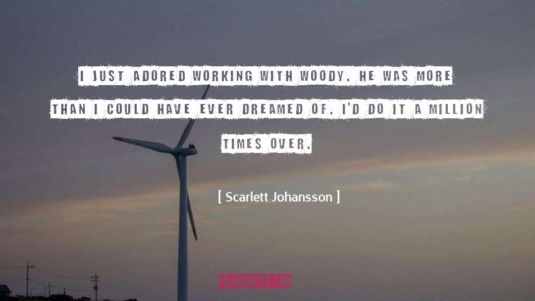 Scarlett Johansson Quotes: I just adored working with