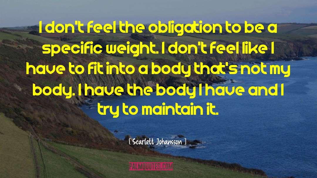 Scarlett Johansson Quotes: I don't feel the obligation