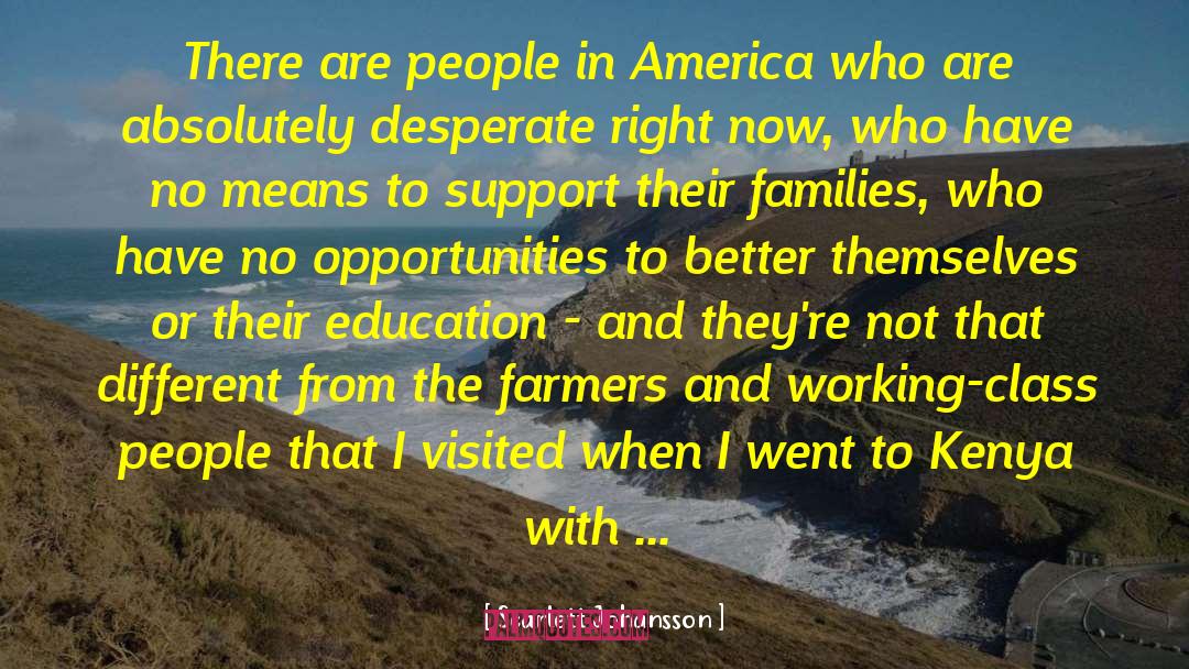 Scarlett Johansson Quotes: There are people in America