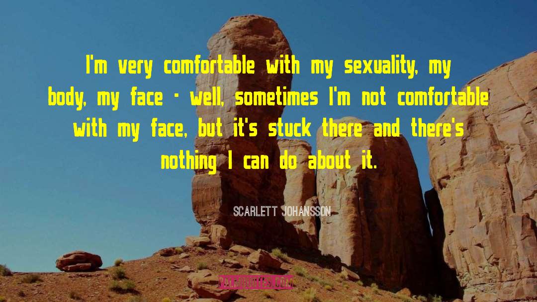 Scarlett Johansson Quotes: I'm very comfortable with my