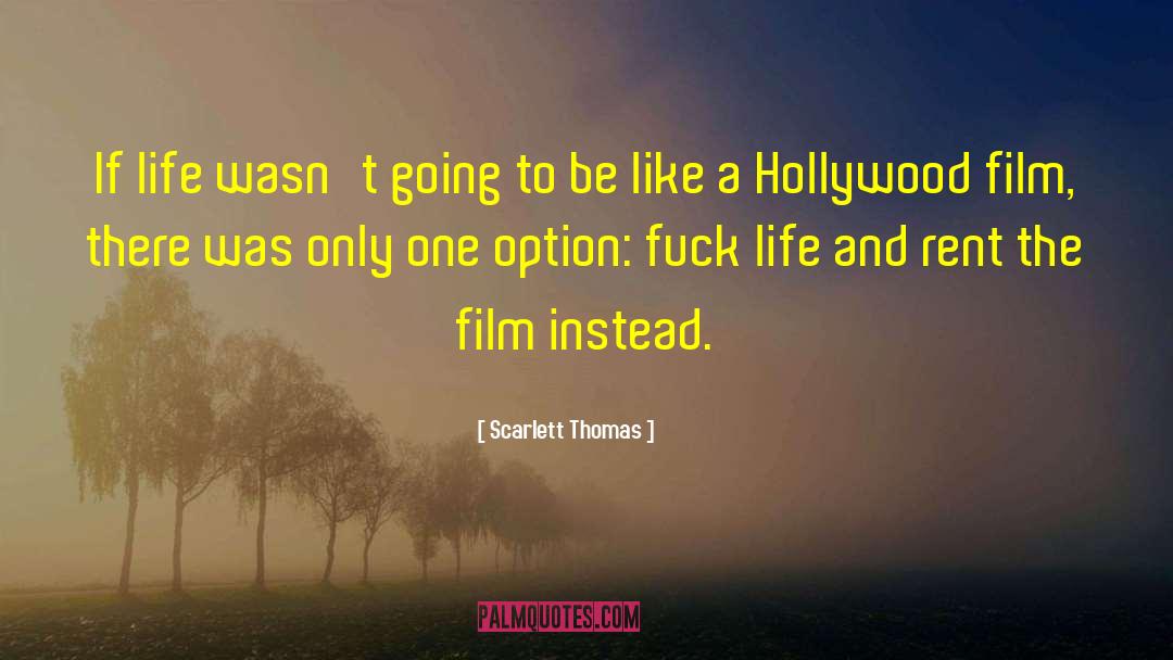 Scarlett Thomas Quotes: If life wasn't going to