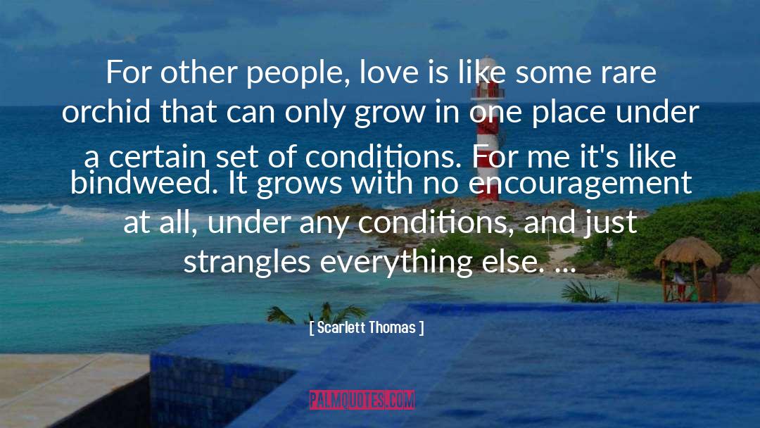 Scarlett Thomas Quotes: For other people, love is