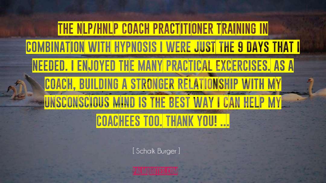Schalk Burger Quotes: The NLP/HNLP Coach Practitioner Training