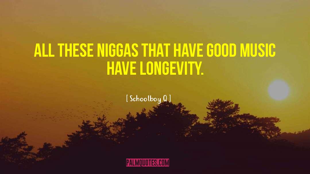 Schoolboy Q Quotes: All these niggas that have
