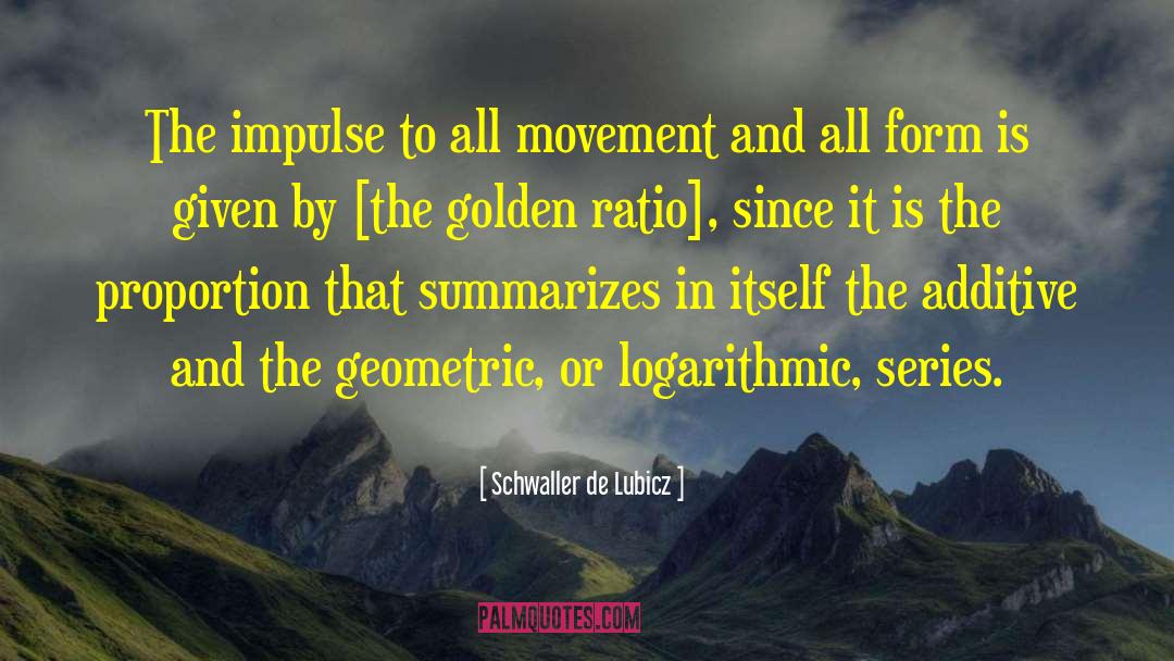 Schwaller De Lubicz Quotes: The impulse to all movement