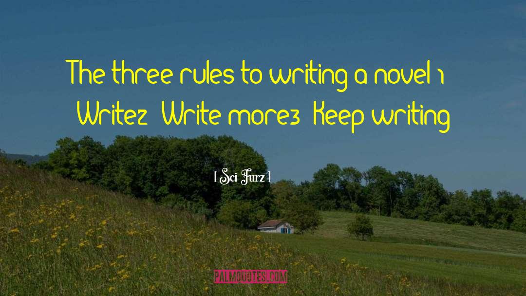 Sci Furz Quotes: The three rules to writing