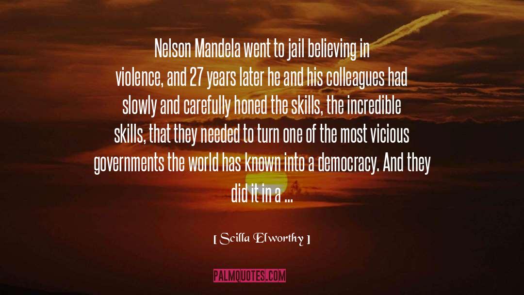 Scilla Elworthy Quotes: Nelson Mandela went to jail