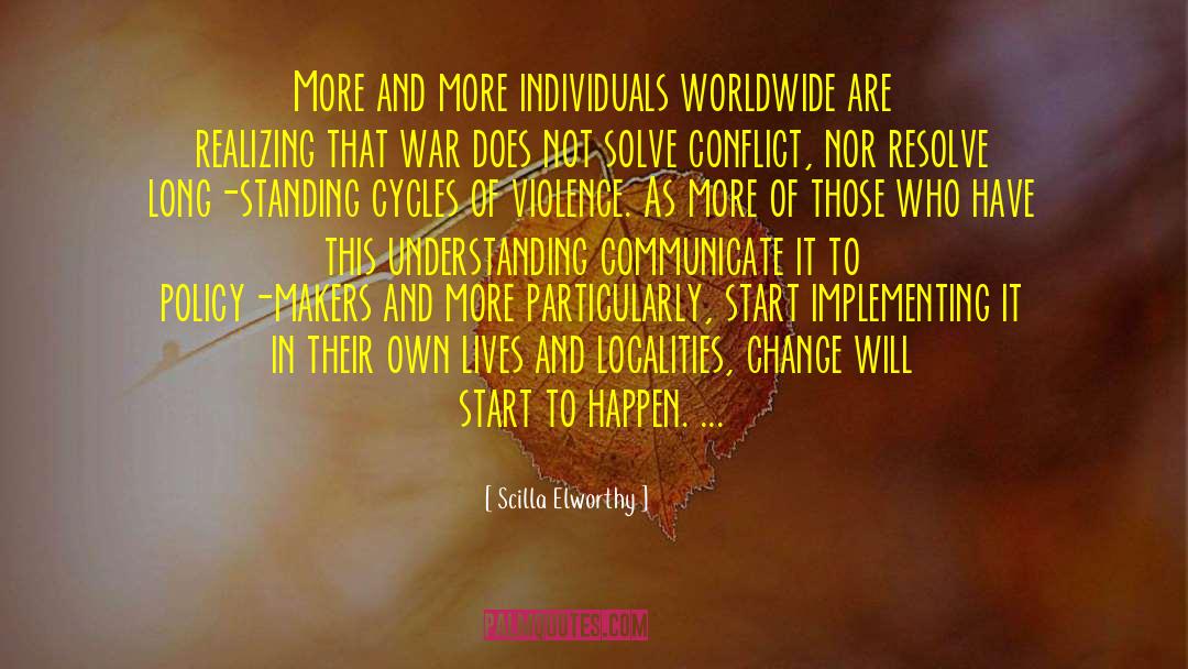 Scilla Elworthy Quotes: More and more individuals worldwide