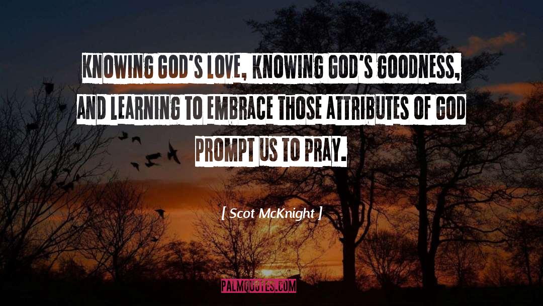 Scot McKnight Quotes: Knowing God's love, knowing God's