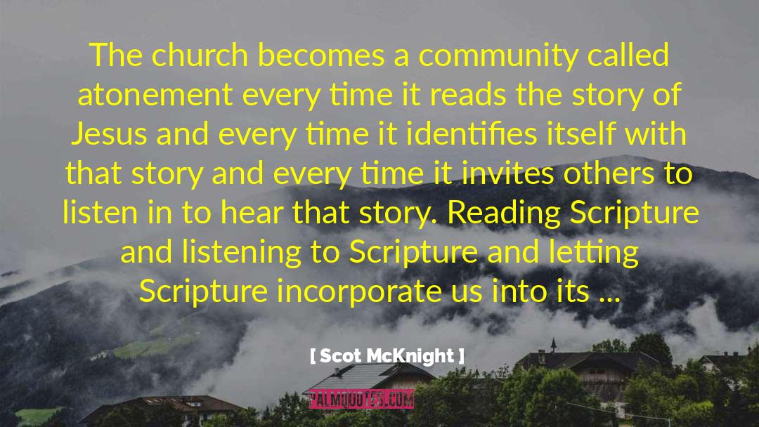 Scot McKnight Quotes: The church becomes a community