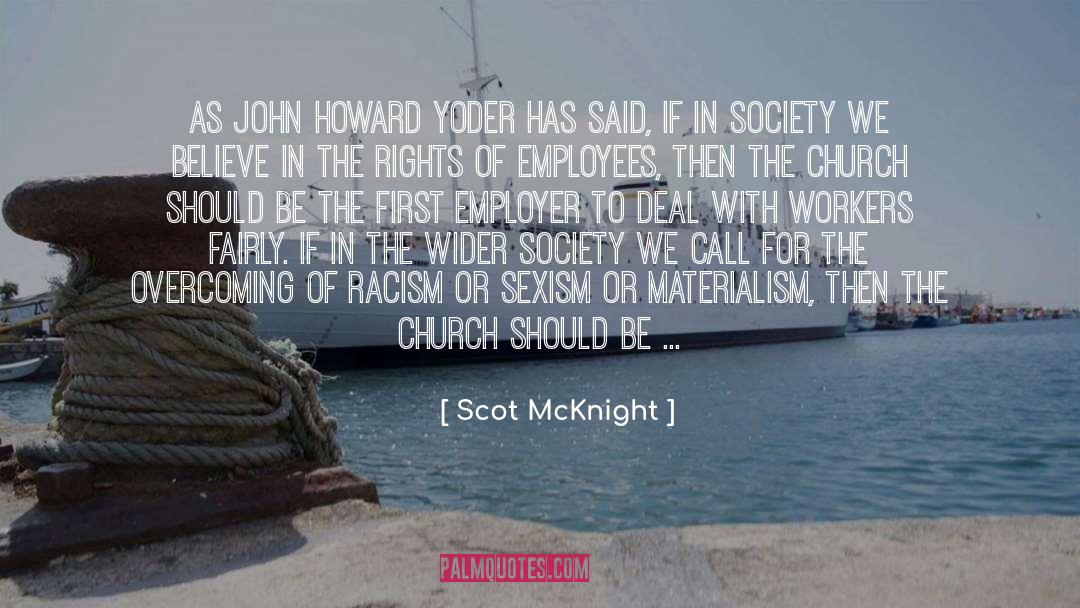 Scot McKnight Quotes: As John Howard Yoder has