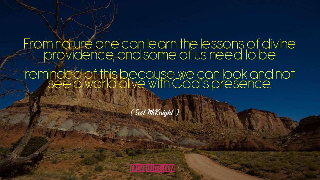 Scot McKnight Quotes: From nature one can learn