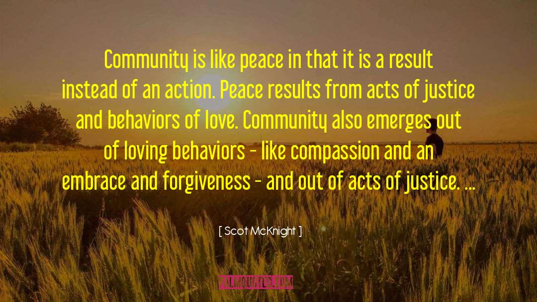 Scot McKnight Quotes: Community is like peace in