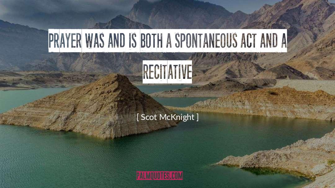 Scot McKnight Quotes: Prayer was and is both