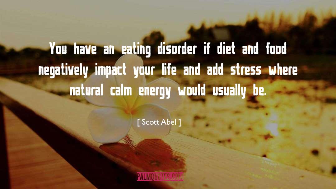 Scott Abel Quotes: You have an eating disorder
