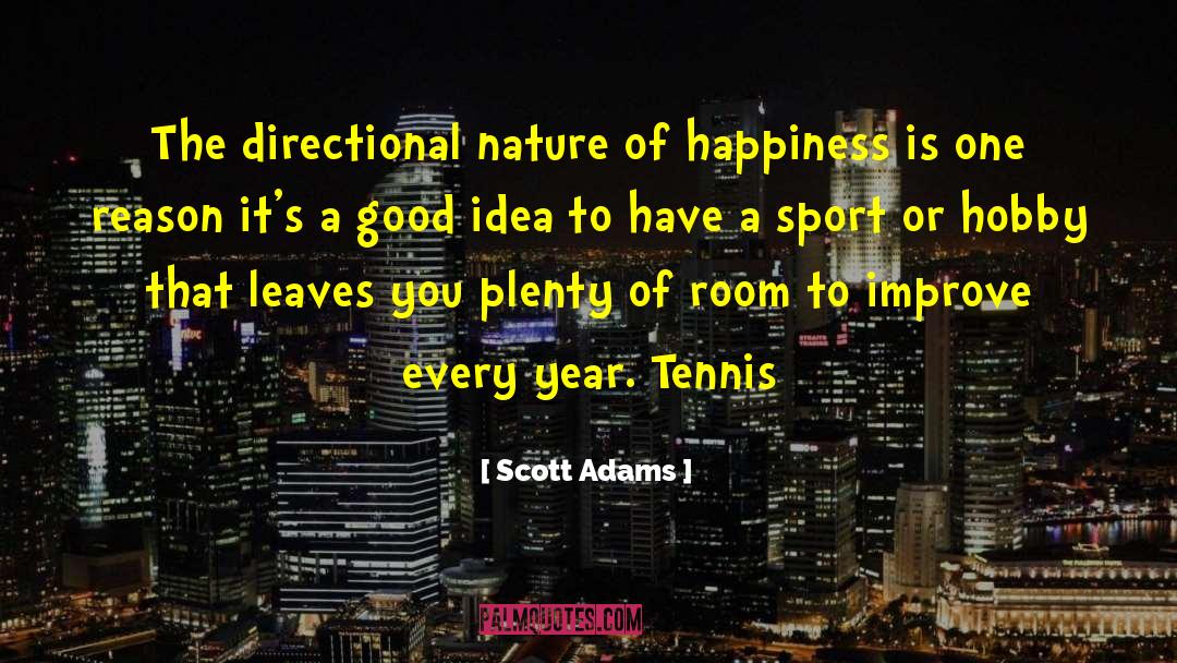 Scott Adams Quotes: The directional nature of happiness