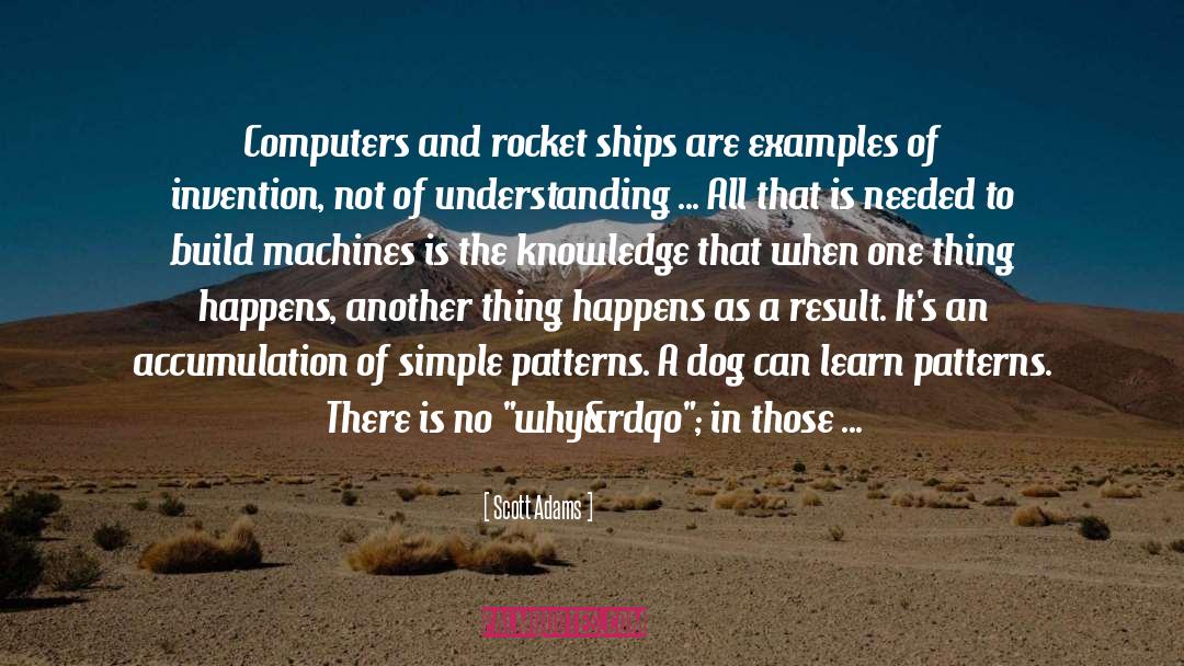 Scott Adams Quotes: Computers and rocket ships are