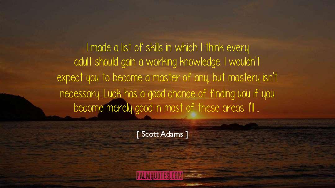 Scott Adams Quotes: I made a list of