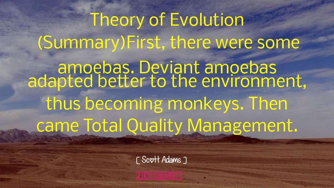 Scott Adams Quotes: Theory of Evolution (Summary)<br>First, there