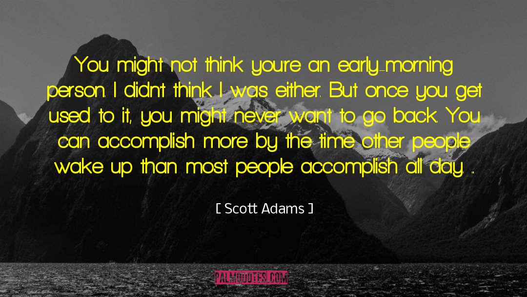 Scott Adams Quotes: You might not think you're