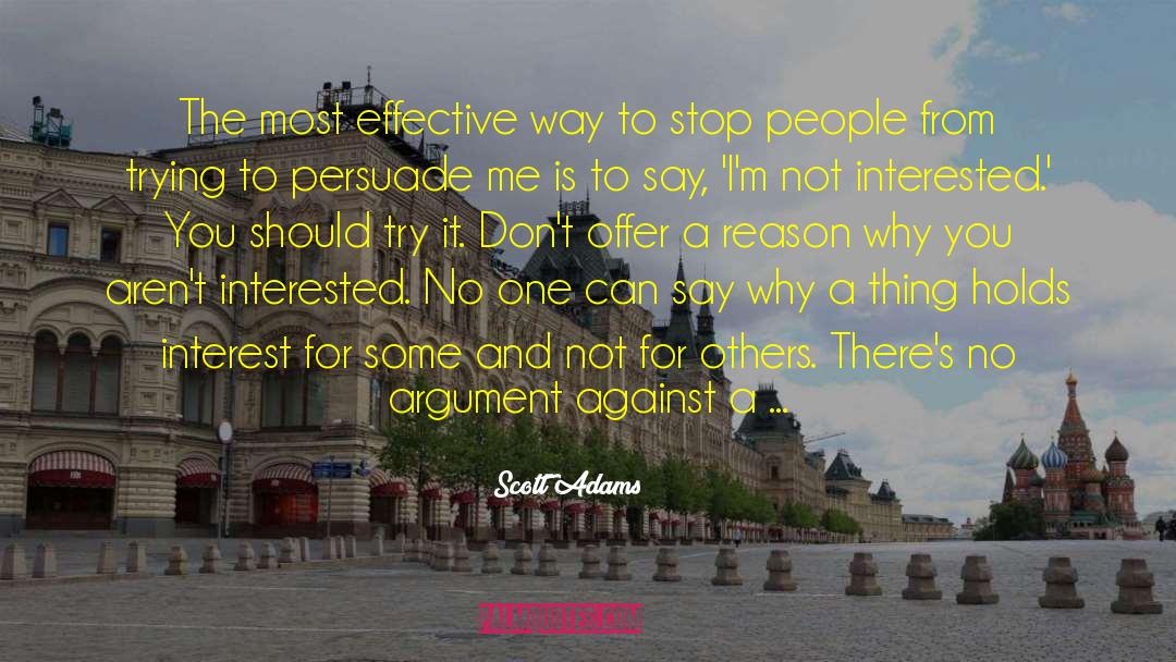 Scott Adams Quotes: The most effective way to