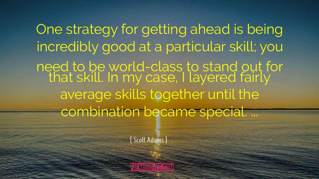 Scott Adams Quotes: One strategy for getting ahead