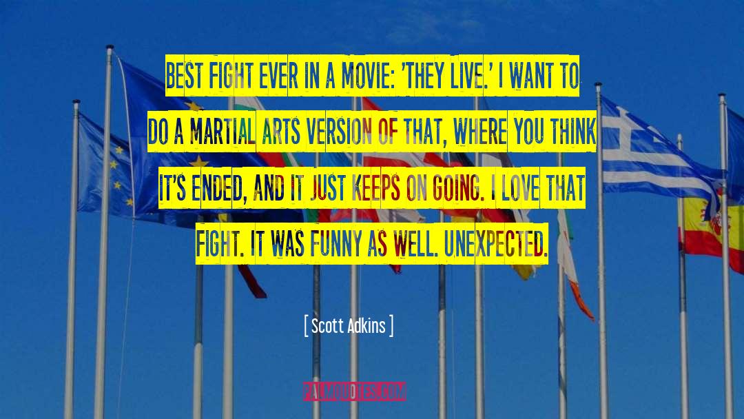 Scott Adkins Quotes: Best fight ever in a