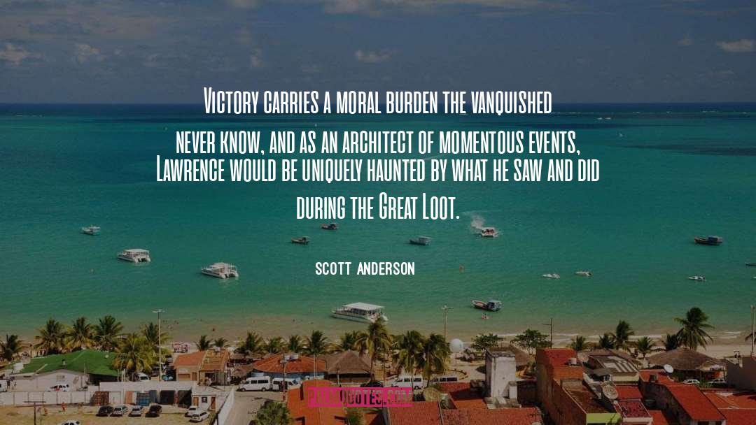 Scott Anderson Quotes: Victory carries a moral burden