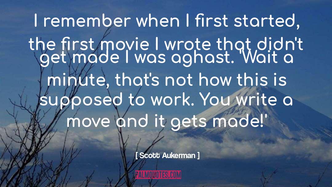 Scott Aukerman Quotes: I remember when I first