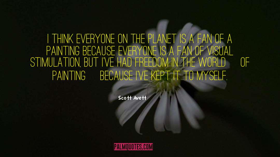 Scott Avett Quotes: I think everyone on the