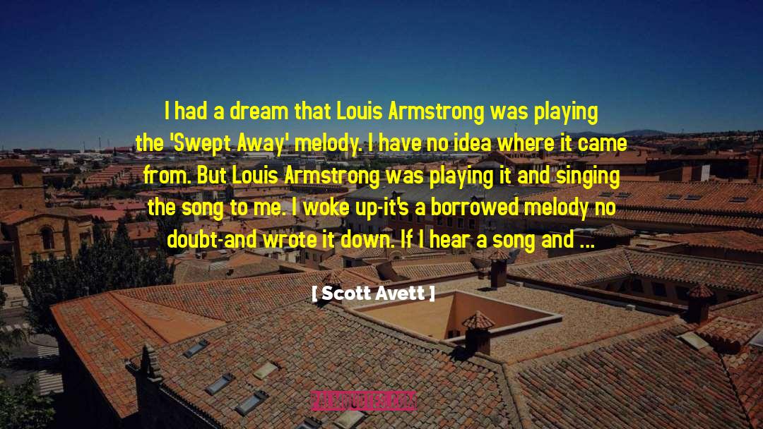 Scott Avett Quotes: I had a dream that