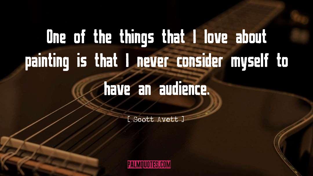 Scott Avett Quotes: One of the things that