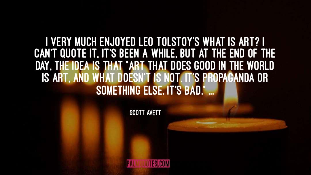 Scott Avett Quotes: I very much enjoyed Leo