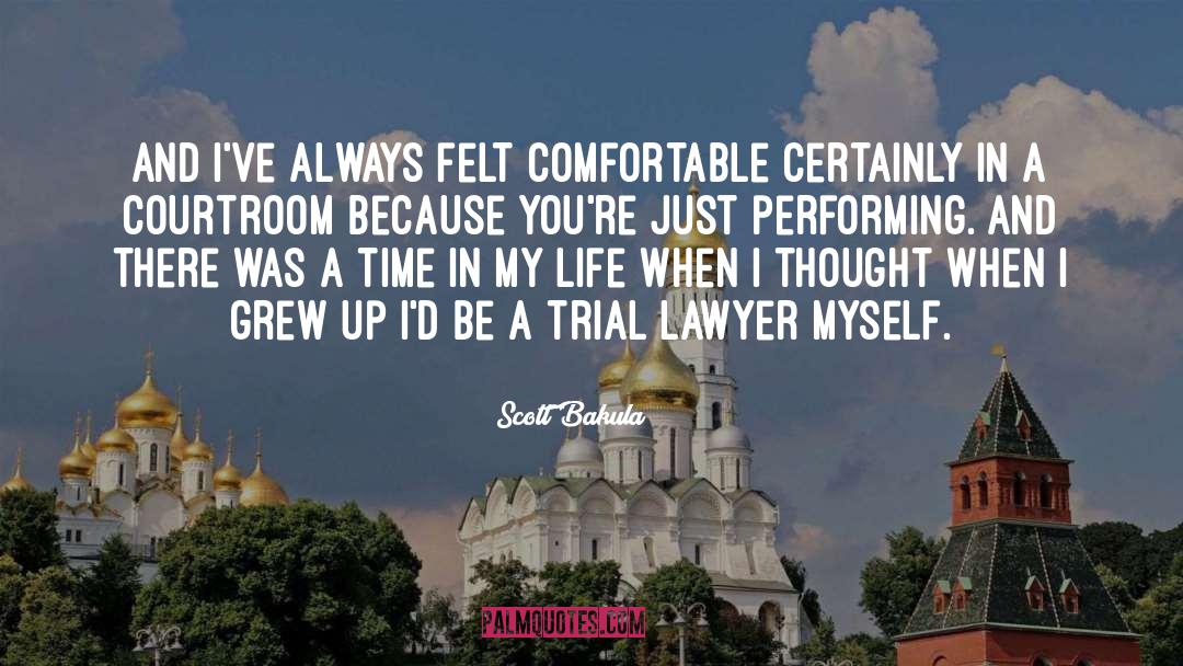 Scott Bakula Quotes: And I've always felt comfortable
