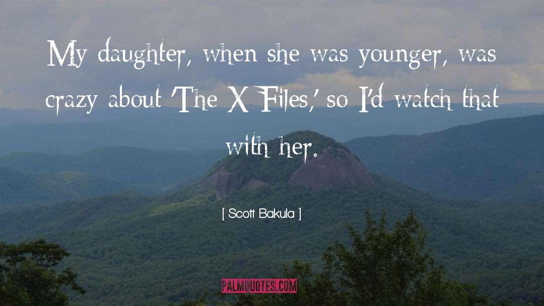 Scott Bakula Quotes: My daughter, when she was