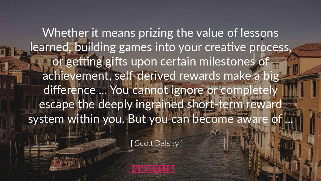 Scott Belsky Quotes: Whether it means prizing the