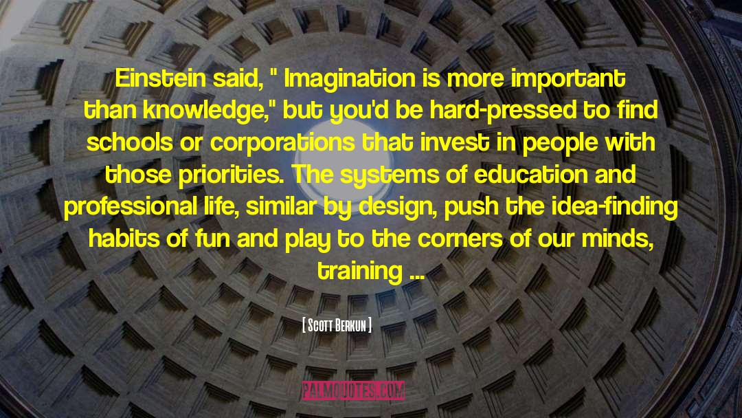 Scott Berkun Quotes: Einstein said, 