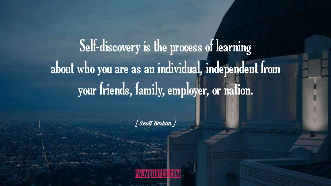 Scott Berkun Quotes: Self-discovery is the process of