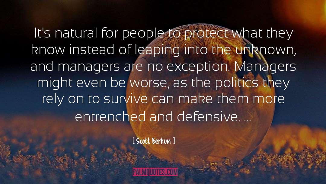 Scott Berkun Quotes: It's natural for people to