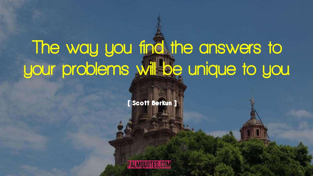 Scott Berkun Quotes: The way you find the