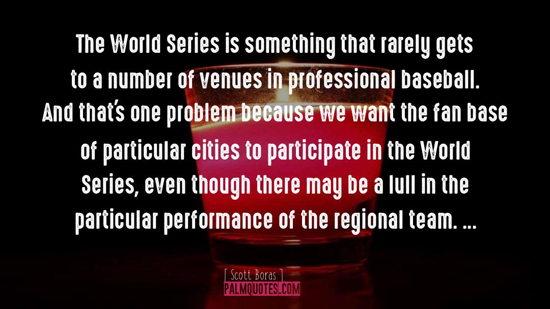 Scott Boras Quotes: The World Series is something
