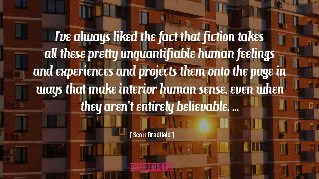 Scott Bradfield Quotes: I've always liked the fact