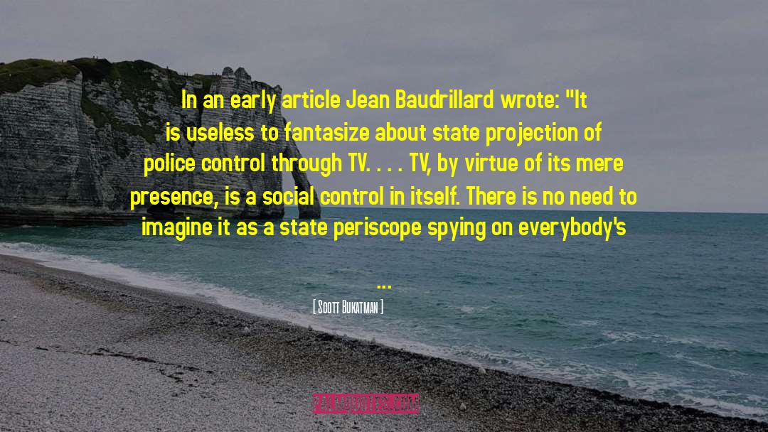 Scott Bukatman Quotes: In an early article Jean