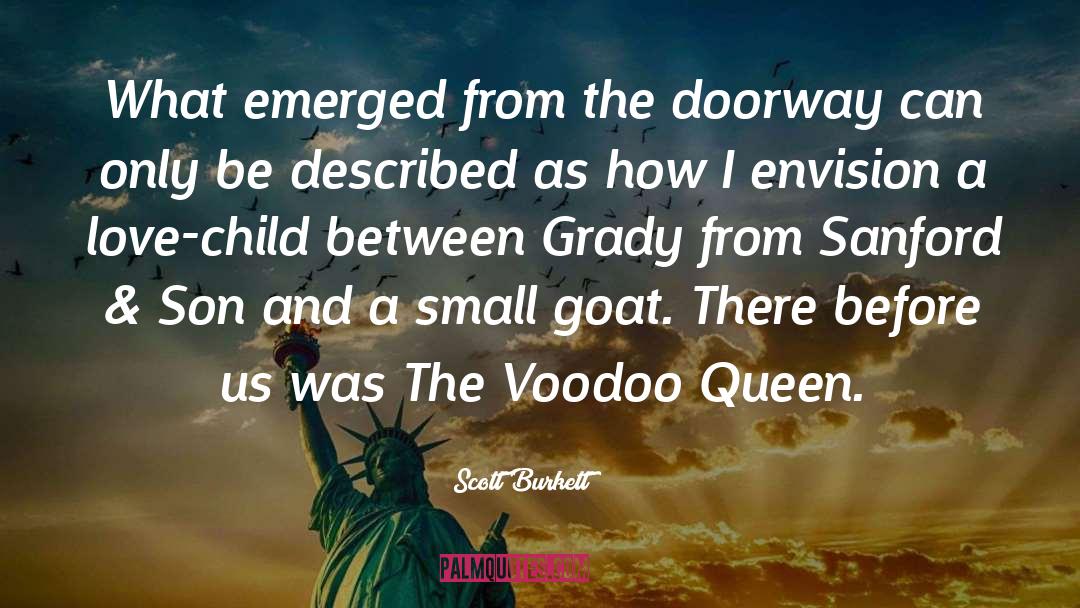 Scott Burkett Quotes: What emerged from the doorway
